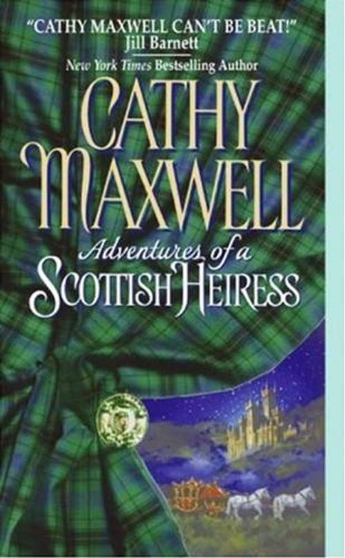 Cover of the book Adventures of a Scottish Heiress by Cathy Maxwell, HarperCollins e-books