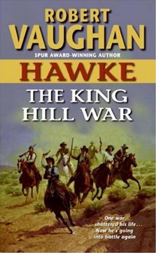 Cover of the book Hawke: The King Hill War by Robert Vaughan, HarperCollins e-books