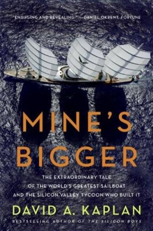 Cover of the book Mine's Bigger by David A Kaplan, HarperCollins e-books