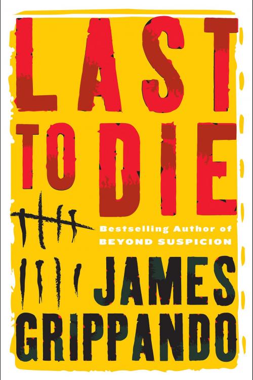 Cover of the book Last to Die by James Grippando, HarperCollins e-books