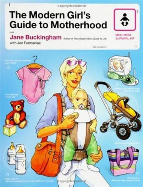 Cover of the book The Modern Girl's Guide to Motherhood by Jane Buckingham, HarperCollins e-books