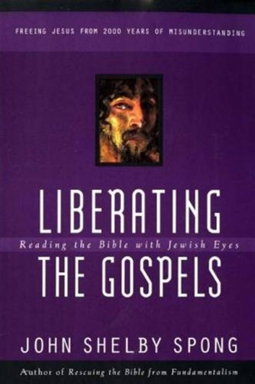 Cover of the book Liberating the Gospels by John Shelby Spong, HarperOne