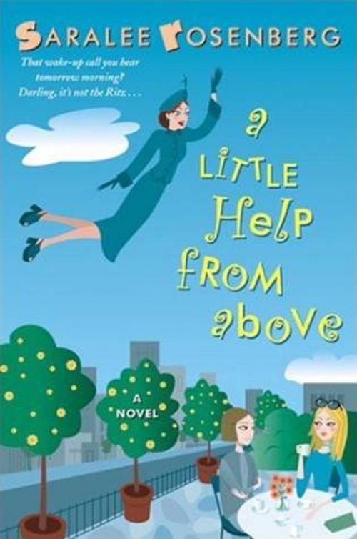 Cover of the book A Little Help from Above by Saralee Rosenberg, HarperCollins e-books