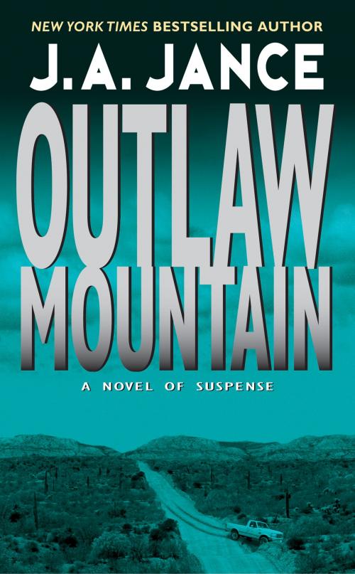 Cover of the book Outlaw Mountain by J. A Jance, William Morrow