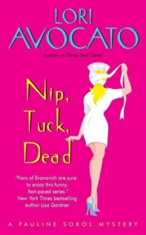 Cover of the book Nip, Tuck, Dead by Lori Avocato, HarperCollins e-books