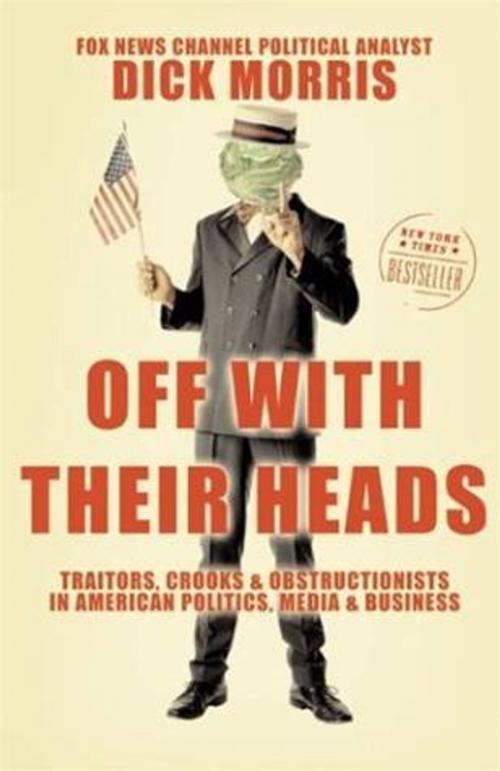 Cover of the book Off with Their Heads by Dick Morris, HarperCollins e-books
