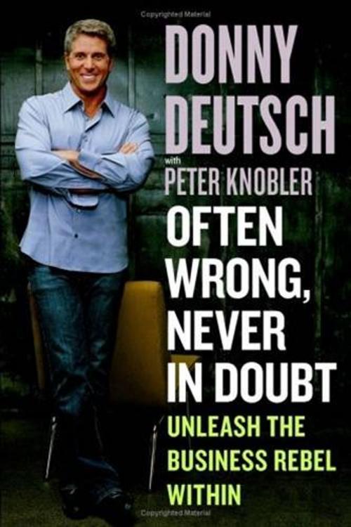 Cover of the book Often Wrong, Never in Doubt by Donny Deutsch, Peter Knobler, HarperCollins e-books