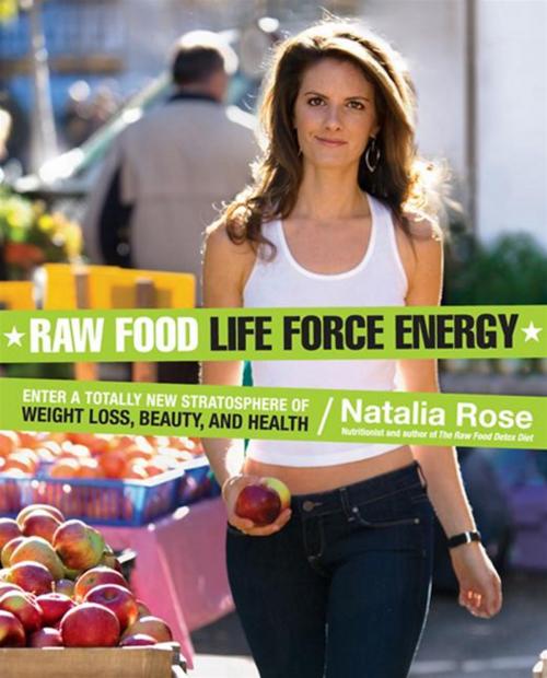 Cover of the book Raw Food Life Force Energy by Natalia Rose, HarperCollins e-books