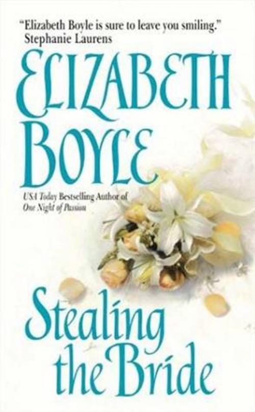 Cover of the book Stealing the Bride by Elizabeth Boyle, HarperCollins e-books