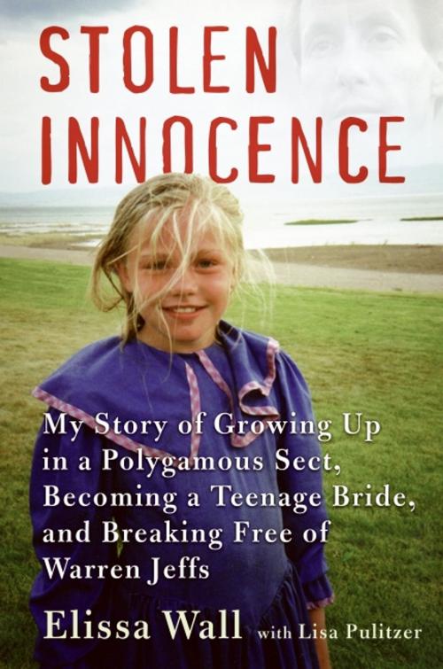 Cover of the book Stolen Innocence by Elissa Wall, Lisa Pulitzer, HarperCollins e-books