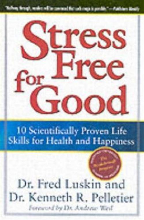 Cover of the book Stress Free for Good by Frederic Luskin, Dr. Ken Pelletier, HarperOne