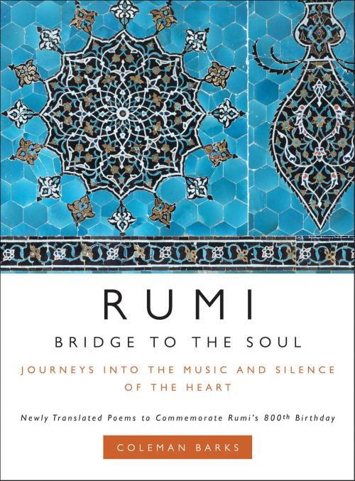 Cover of the book Rumi: Bridge to the Soul by Coleman Barks, HarperOne