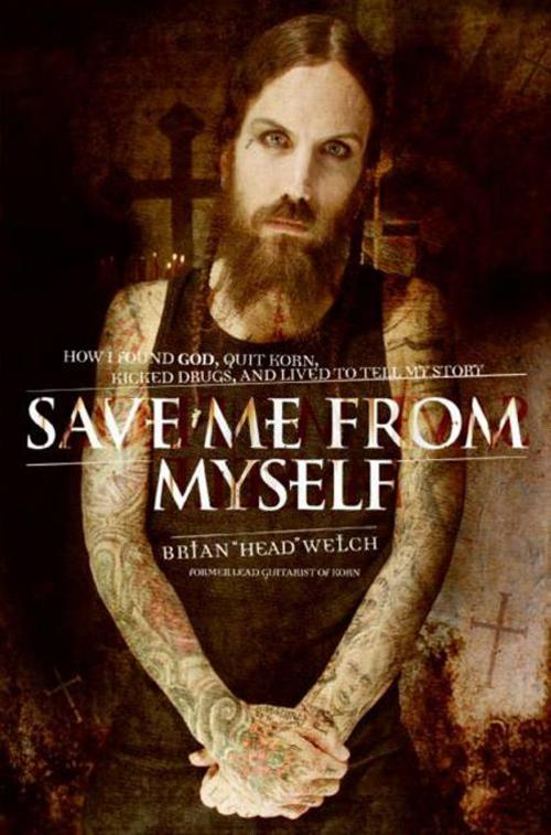 Cover of the book Save Me from Myself by Brian Welch, HarperOne