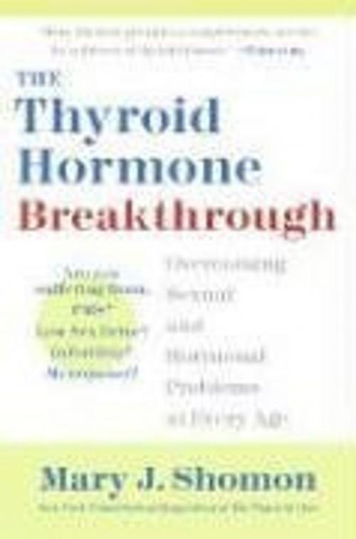 Cover of the book The Thyroid Hormone Breakthrough by Mary J Shomon, William Morrow Paperbacks