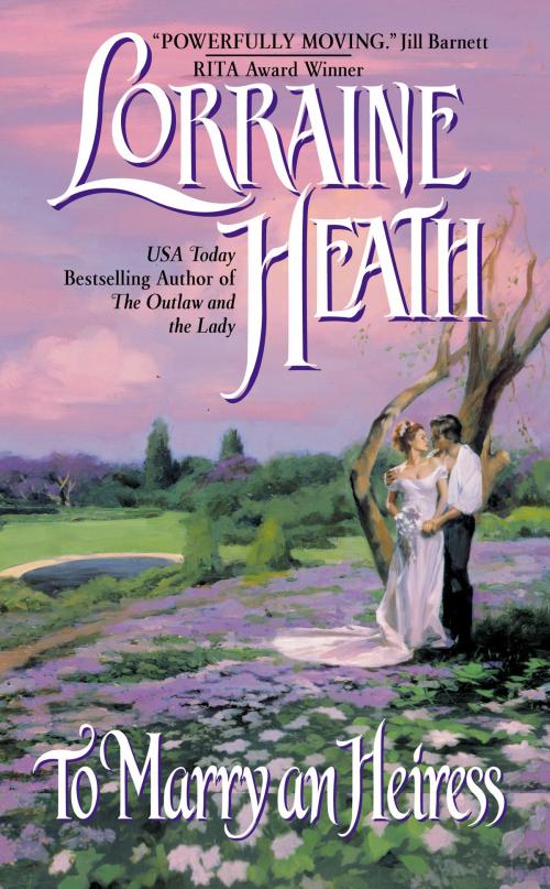 Cover of the book To Marry an Heiress by Lorraine Heath, HarperCollins e-books