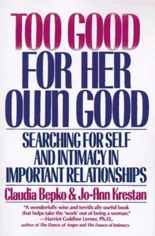 Cover of the book Too Good For Her Own Good by Claudia Bepko, HarperCollins e-books