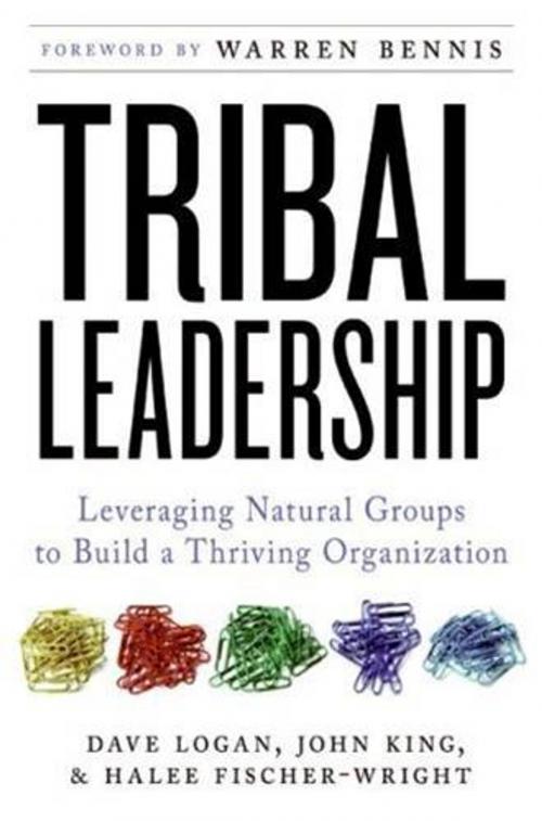 Cover of the book Tribal Leadership by Dave Logan, John King, Halee Fischer-Wright, HarperCollins e-books