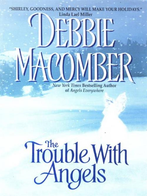 Cover of the book The Trouble with Angels by Debbie Macomber, HarperCollins e-books