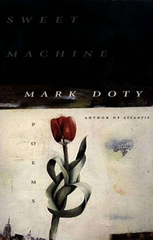 Cover of the book Sweet Machine by Mark Doty, HarperCollins e-books