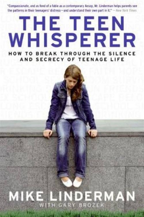 Cover of the book The Teen Whisperer by Mike Linderman, Gary Brozek, HarperCollins e-books