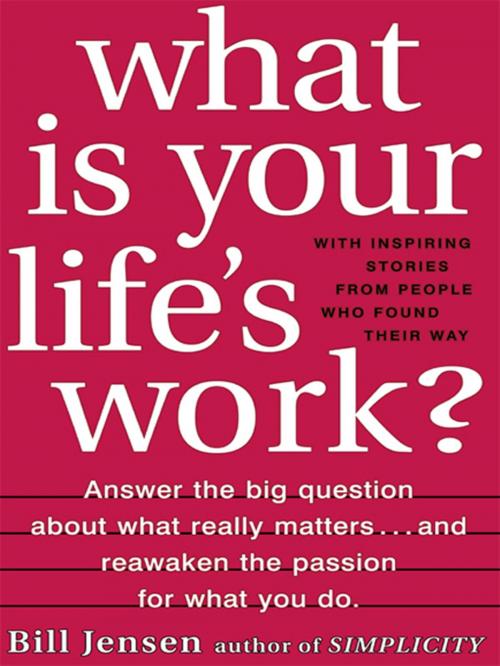 Cover of the book What is Your Life's Work? by Bill Jensen, HarperCollins e-books