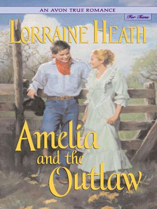 Cover of the book An Avon True Romance: Amelia and the Outlaw by Lorraine Heath, HarperCollins