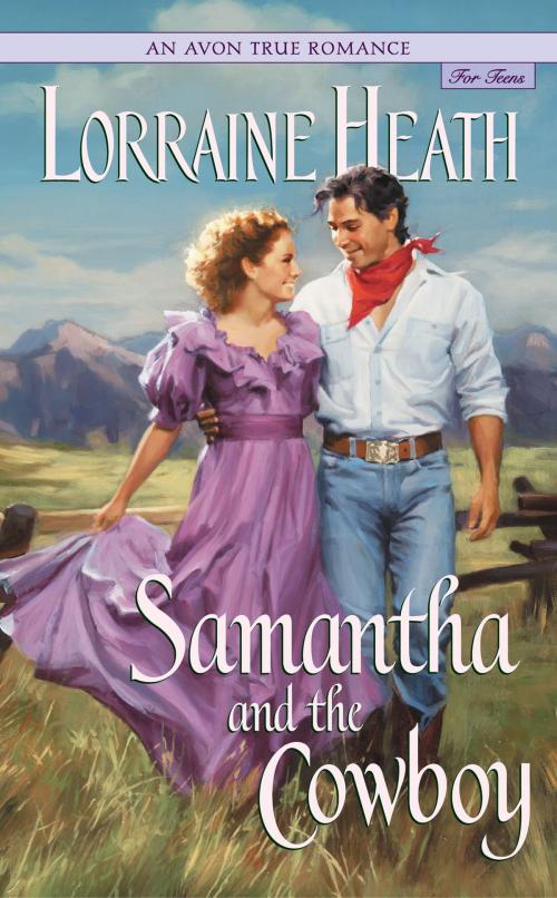Cover of the book An Avon True Romance: Samantha and the Cowboy by Lorraine Heath, HarperTeen