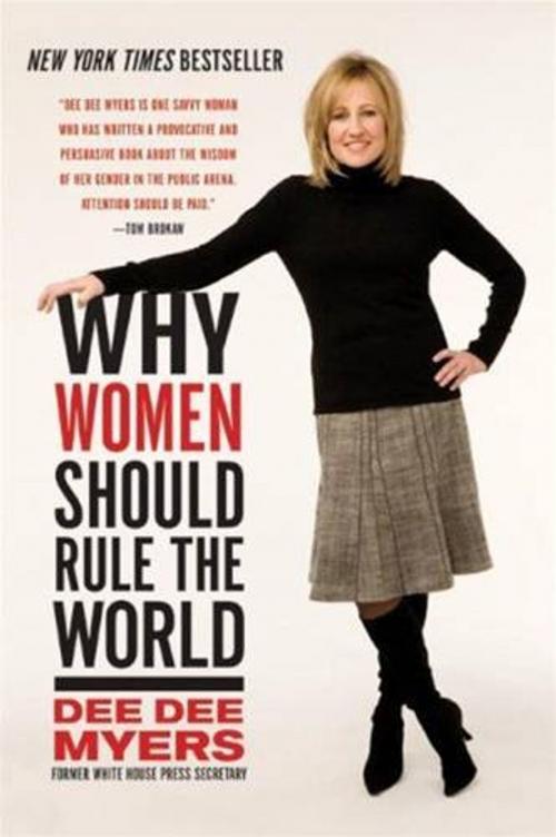 Cover of the book Why Women Should Rule the World by Dee Dee Myers, HarperCollins e-books