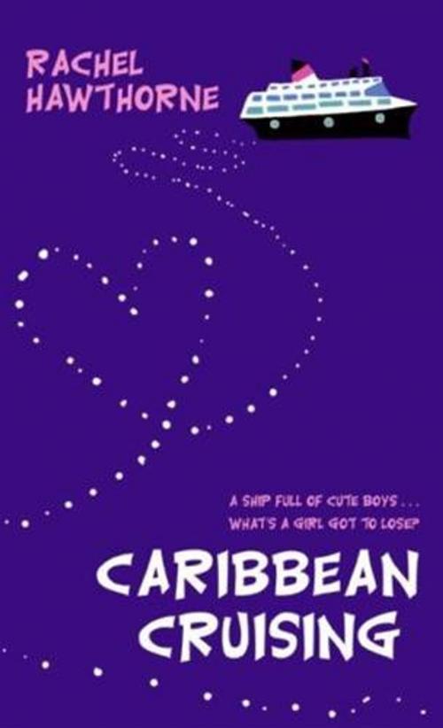 Cover of the book Caribbean Cruising by Rachel Hawthorne, HarperTeen
