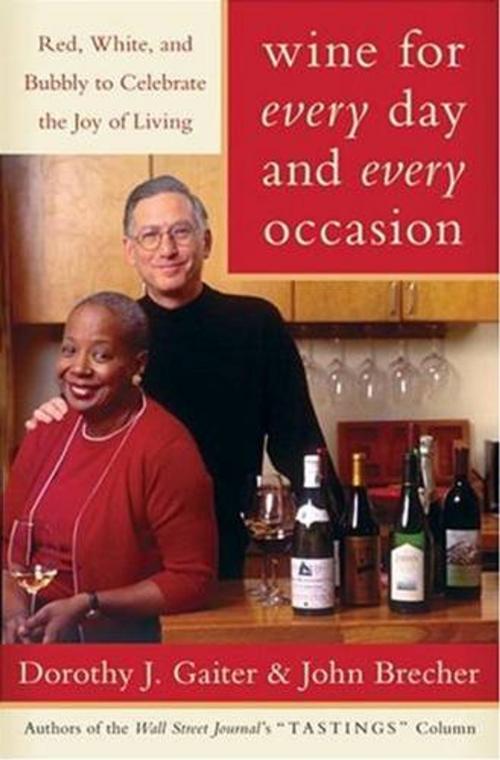 Cover of the book Wine for Every Day and Every Occasion by John Brecher, Dorothy J. Gaiter, HarperCollins e-books
