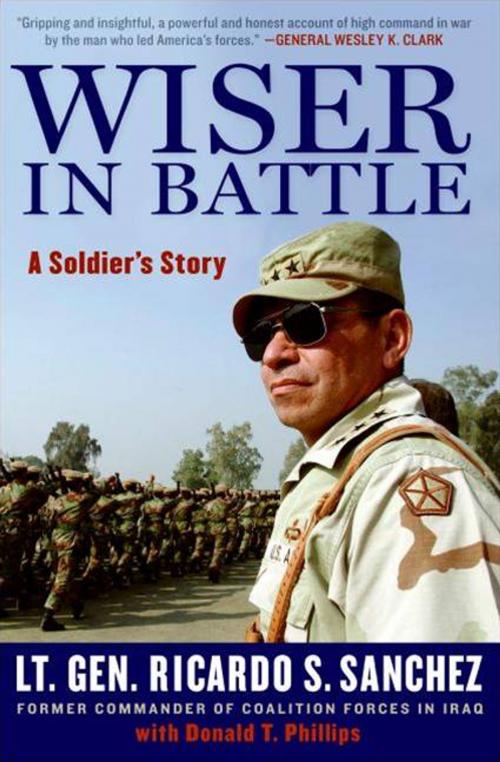 Cover of the book Wiser in Battle by Ricardo S. Sanchez, Donald T. Phillips, HarperCollins e-books