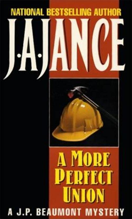 Cover of the book A More Perfect Union by J. A Jance, William Morrow
