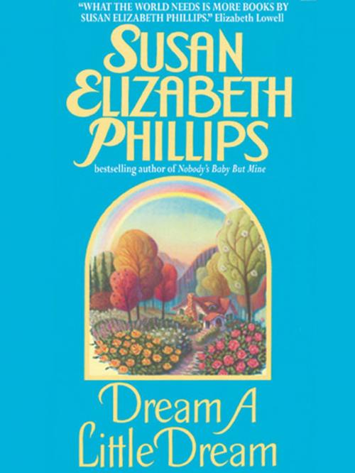 Cover of the book Dream a Little Dream by Susan Elizabeth Phillips, William Morrow
