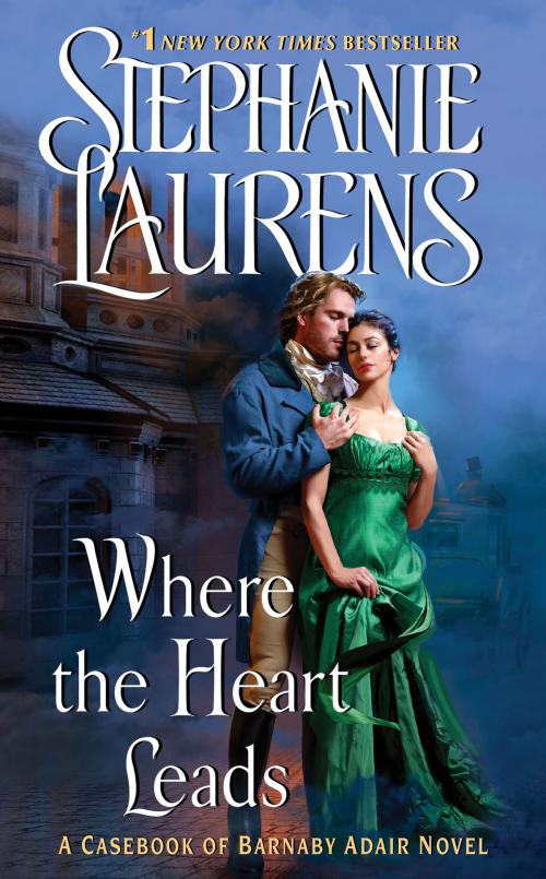 Cover of the book Where the Heart Leads by Stephanie Laurens, HarperCollins e-books