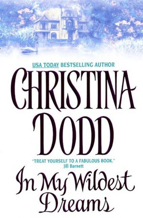 Cover of the book In My Wildest Dreams by Christina Dodd, HarperCollins e-books