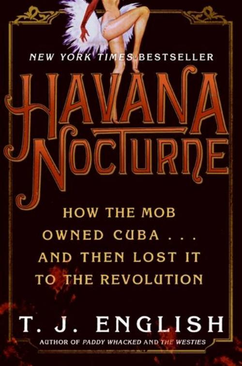 Cover of the book Havana Nocturne by T. J. English, William Morrow Paperbacks