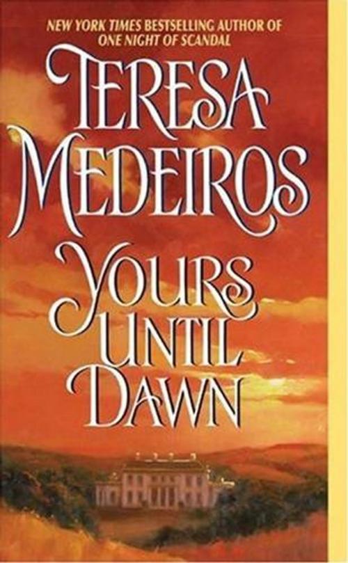 Cover of the book Yours Until Dawn by Teresa Medeiros, HarperCollins e-books