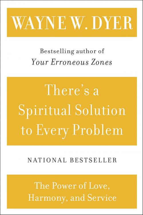 Cover of the book There's a Spiritual Solution to Every Problem by Wayne W Dyer, William Morrow