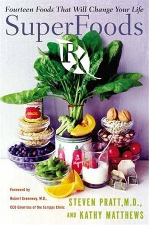 Cover of the book SuperFoods Rx by Kathy Matthews, Steven G. Pratt M.D., HarperCollins e-books