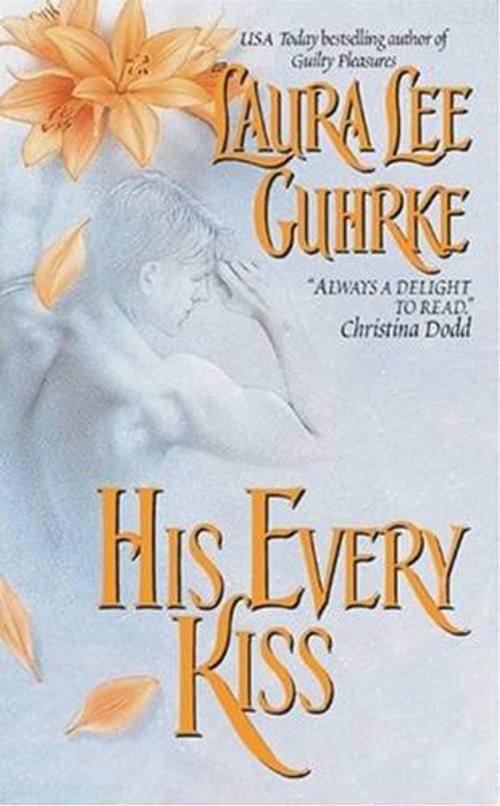 Cover of the book His Every Kiss by Laura Lee Guhrke, HarperCollins e-books