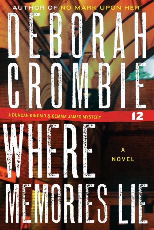 Cover of the book Where Memories Lie by Deborah Crombie, William Morrow