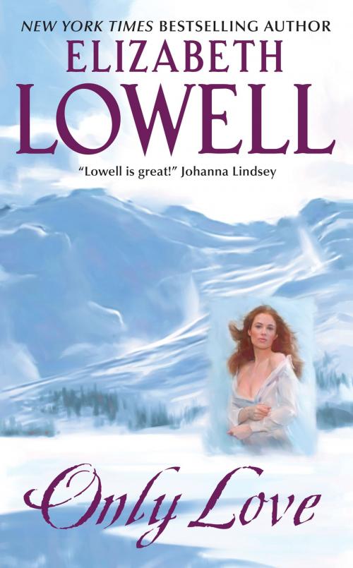 Cover of the book Only Love by Elizabeth Lowell, HarperCollins e-books