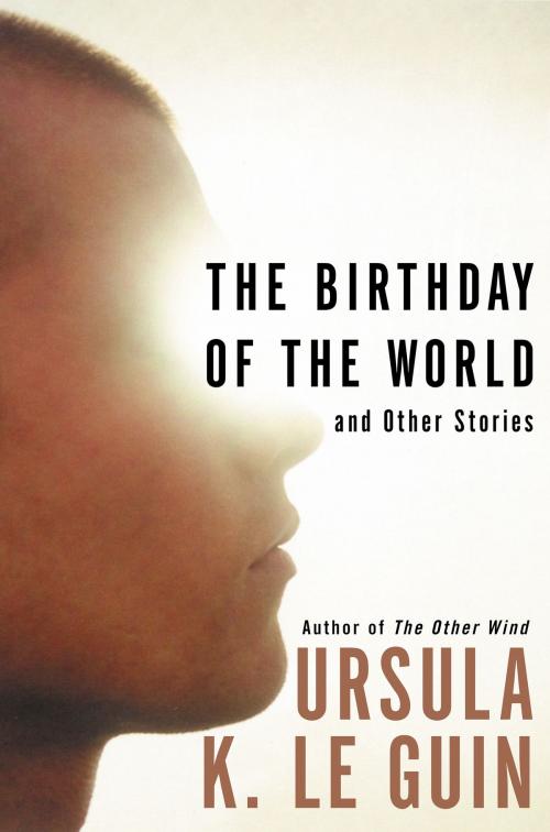 Cover of the book The Birthday of the World by Ursula K. Le Guin, HarperCollins e-books