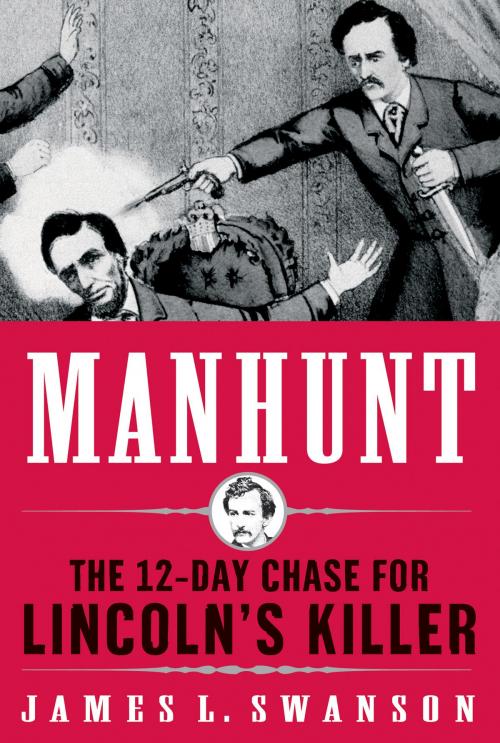 Cover of the book Manhunt by James L. Swanson, HarperCollins e-books
