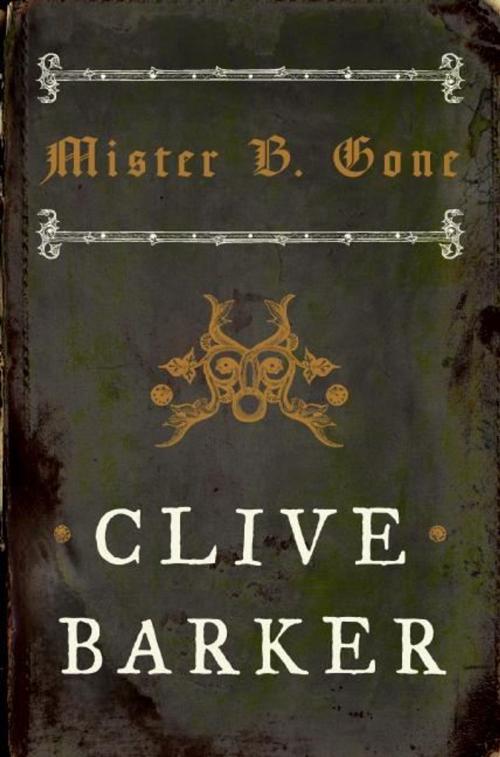 Cover of the book Mister B. Gone by Clive Barker, HarperCollins e-books