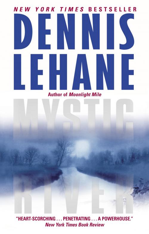 Cover of the book Mystic River by Dennis Lehane, William Morrow