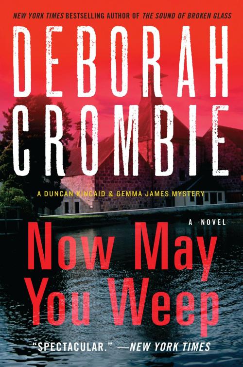 Cover of the book Now May You Weep by Deborah Crombie, William Morrow