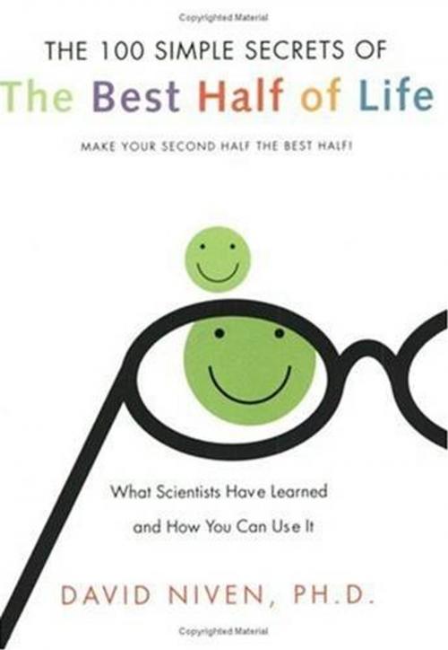Cover of the book 100 Simple Secrets of the Best Half of Life by David Niven PhD, HarperOne