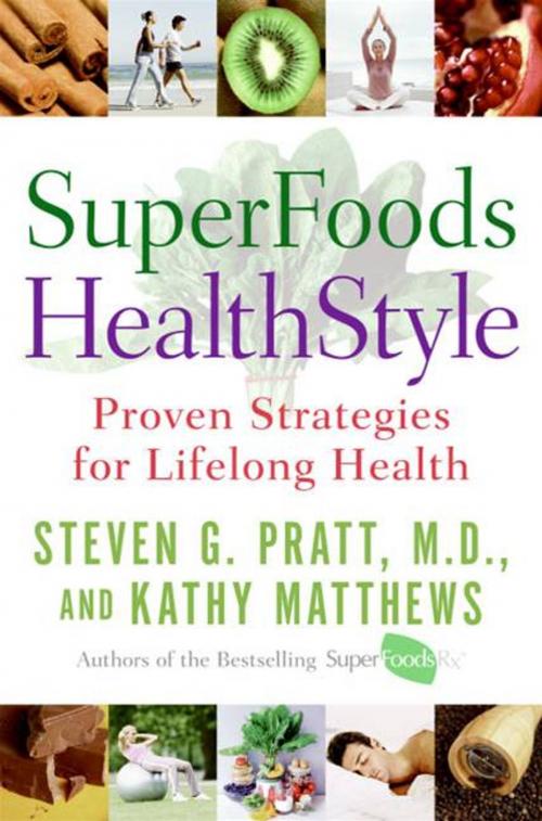 Cover of the book SuperFoods HealthStyle by Kathy Matthews, Steven G. Pratt M.D., HarperCollins e-books
