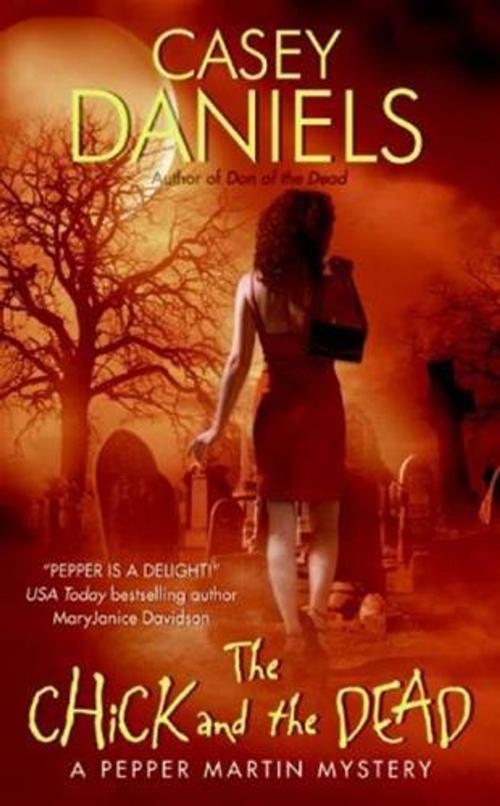 Cover of the book The Chick and the Dead by Casey Daniels, HarperCollins e-books